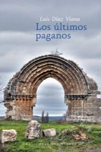 ULTIMOS PAGANOS, LOS | 9788496964501 | DIAZ VIANA, LUIS