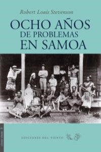 OCHO AÑOS DE PROBLEMAS EN SAMOA | 9788496964747 | LOUIS STEVENSON, ROBERT
