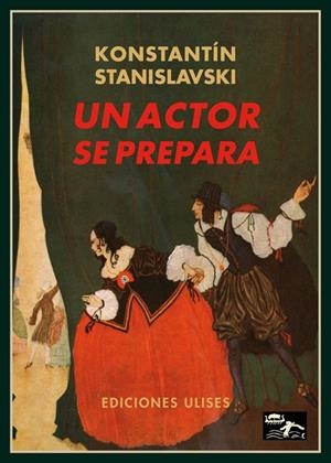 ACTOR SE PREPARA, UN | 9788494100239 | STANISLAVSKI, KONSTANTIN