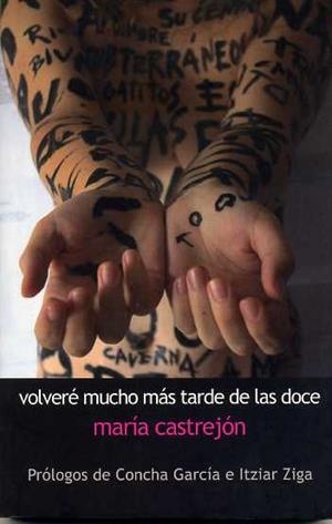VOLVERE MUCHO MAS TARDE DE LAS DOCE | 9788492813407 | CASTREJON, MARIA