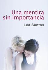 MENTIRA SIN IMPORTANCIA, UNA | 9788415574859 | SANTOS, LEA