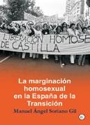 MARGINACION HOMOSEXUAL EN LA ESPAÑA DE LA TRANSICION | 9788495346834 | SORIANO GIL, MANUEL ANGEL