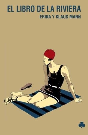 LIBRO DE LA RIVIERA, EL | 9788493640415 | ERIKA Y KLAUS MANN