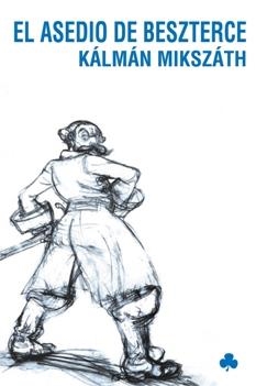 ASEDIO DE BESZTERCE, EL | 9788492890194 | MIKSZATH, KALMAN