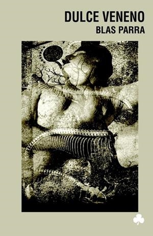 DULCE VENENO | 9788493674458 | PARRA, BLAS