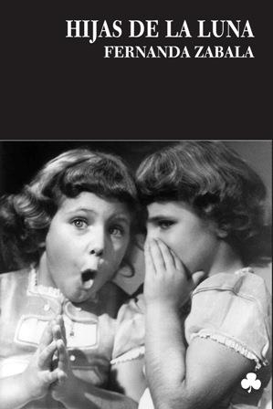HIJAS DE LA LUNA | 9788493560126 | ZABALA, FERNANDA