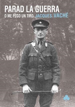 PARAD LA GUERRA O ME PEGO UN TIRO | 9788492890897 | VACHE, JACQUES