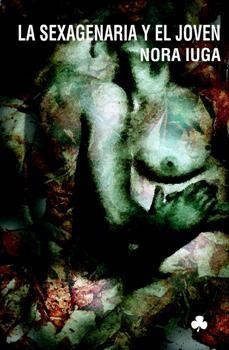 SEXAGENARIA Y EL JOVEN, LA | 9788492890163 | IUGA, NORA