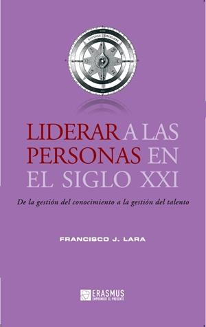 LIDERAR A LAS PERSONAS EN EL SIGLO XXI | 9788415462019 | LARA, FRANCISCO J.