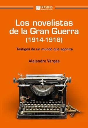 NOVELISTAS DE LA GRAN GUERRA (1914-1918), LOS | 9788415462033 | VARGAS GONZALEZ, ALEJANDRO