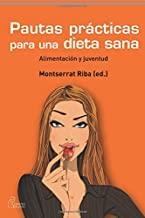 PAUTAS PRACTICAS PARA UNA DIETA SANA | 9788492806058 | RIBA, MONTSERRAT