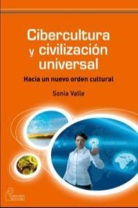 CIBERCULTURA Y CIVILIZACION UNIVERSAL | 9788492806218 | VALLE, SONIA