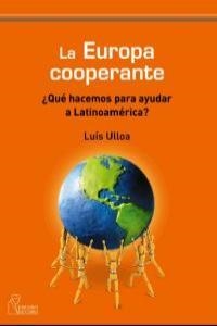 EUROPA COOPERANTE, LA | 9788492806225 | ULLOA, LUIS