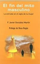 FIN DEL MITO MASCULINO, EL | 9788493455248 | GONZALEZ MARTIN, JA
