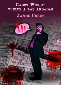 CABOT WRIGHT VUELVE A LAS ANDADAS | 9788493948948 | PURDY, JAMES