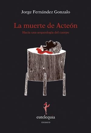 MUERTE DE ACTEON, EL | 9788493873356 | FERNANDEZ GONZALO, JORGE