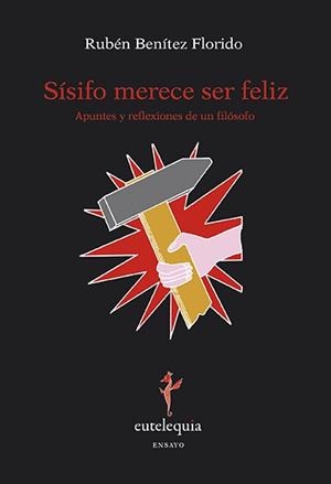 SISIFO MERECE SER FELIZ | 9788494041259 | BENITEZ FLORIDO, RUBEN