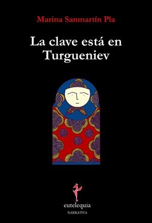 CLAVE ESTA EN TURGUENIEV, LA | 9788494041228 | SANMARTIN PLA, MARINA
