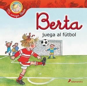 BERTA JUEGA AL FÚTBOL | 9788498385656 | SCHNEIDER, LIANE