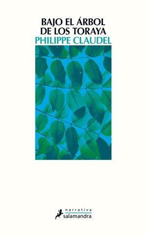 BAJO EL ÁRBOL DE LOS TORAYA | 9788498387827 | CLAUDEL, PHILIPPE