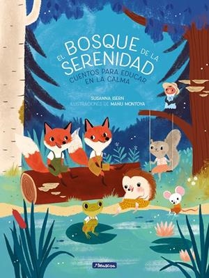 BOSQUE DE LA SERENIDAD, EL | 9788448854331 | ISERN, SUSANNA/MONTOYA, MANU