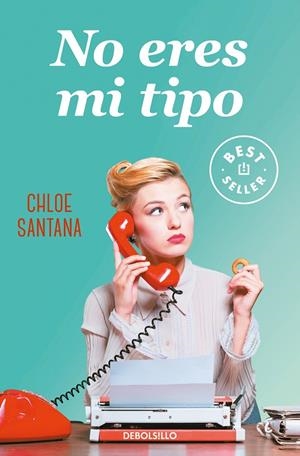 NO ERES MI TIPO | 9788466349697 | SANTANA, CHLOE