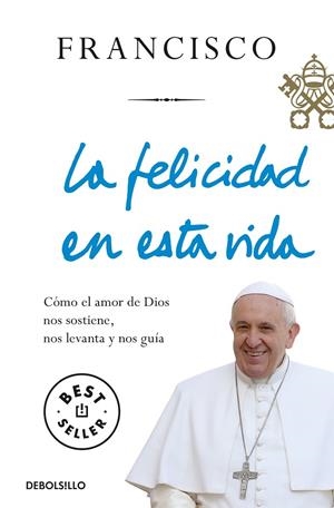 FELICIDAD EN ESTA VIDA, LA | 9788466348065 | BERGOGLIO, JORGE