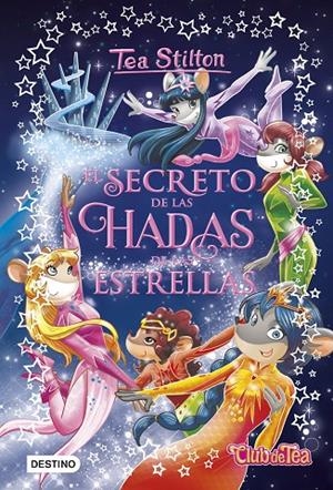 SECRETO DE LAS HADAS DE LAS ESTRELLAS, EL | 9788408194514 | STILTON, TEA