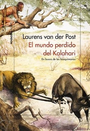MUNDO PERDIDO DEL KALAHARI, EL | 9788499428550 | VAN DER POST, LAURENS