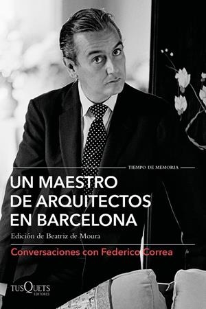 MAESTRO DE ARQUITECTOS EN BARCELONA, UN | 9788490667583 | CORREA, FEDERICO / CLOTET, LLUÍS / TORRES, ELÍAS / FERRER, DAVID / TUSQUETS, OSCAR