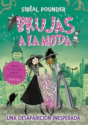 BRUJAS A LA MODA 02. UNA DESAPARICIÓN INESPERADA | 9788424665838 | POUNDER, SIBÉAL