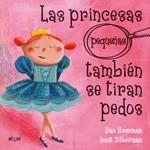 PRINCESAS (PEQUEÑAS) TAMBIÉN SE TIRAN PEDOS, LAS | 9788491423430 | BRENMAN, ILAN