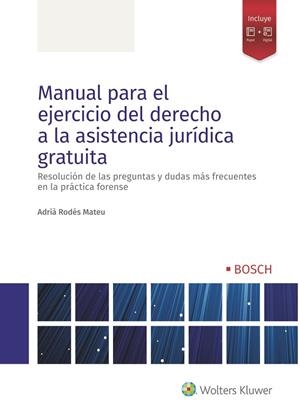 MANUAL PRÁCTICO PARA EL EJERCICIO DEL DERECHO A LA ASISTENCIA JURÍDICA GRATUITA (DUO) | 9788490903957 | RODÉS MATEU, ADRIÀ