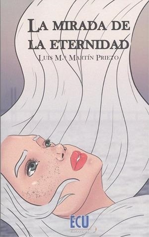 MIRADA DE LA ETERNIDAD, LA | 9788417577810 | MARTÍN PRIETO, LUIS MARÍA