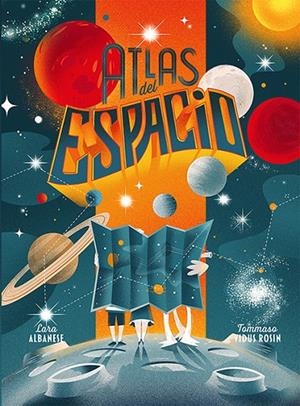 ATLAS DEL ESPACIO | 9788417452353 | ALBANESE, LARA / VIDUS ROSIN, TOMMASA