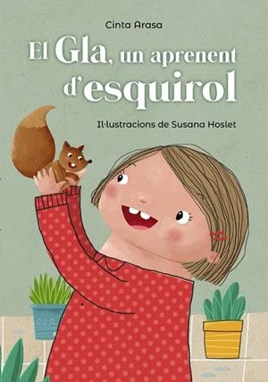 GLA, UN APRENENT D'ESQUIROL, EL | 9788448947750 | ARASA, CINTA