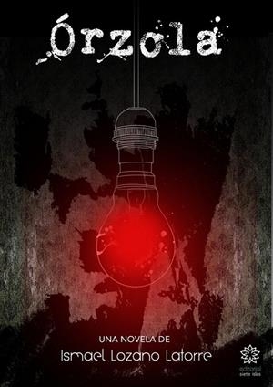 ORZOLA | 9788494898808 | LOZANO LATORRE, ISMAEL