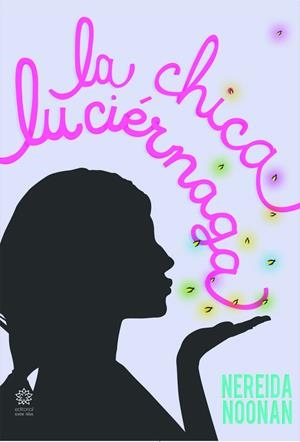CHICA LUCIERNAGA, LA | 9788494498213 | NOONAN, NEREIDA
