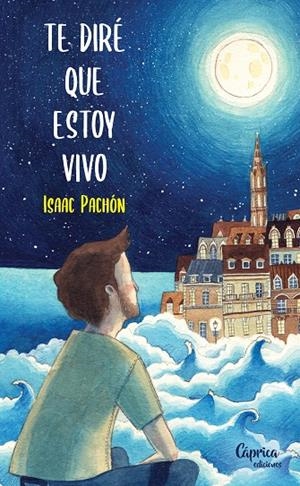 TE DIRÉ QUE ESTOY VIVO | 9788412058215 | PACHÓN, ISAAC