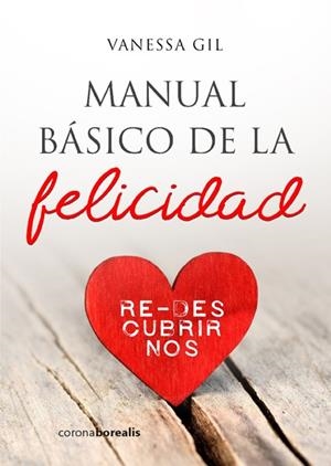 MANUAL BÁSICO DE LA FELICIDAD | 9788494606182 | GÏL, VANESSA