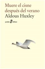 MUERE EL CISNE DESPUÉS DEL VERANO | 9788435021906 | HUXLEY, ALDOUS