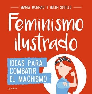 FEMINISMO ILUSTRADO | 9788490438404 | MURNAU, MARÍA / SOTILLO, HELEN