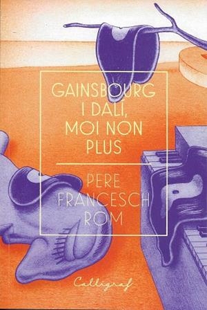 GAINSBOURG I DALÍ, MOI NON PLUS | 9788412078206 | ROM, PERE FRANCESCH