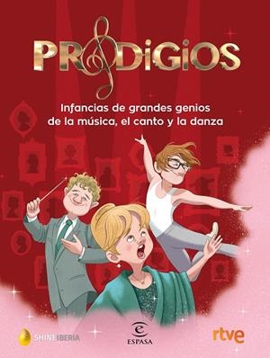 PRODIGIOS. INFANCIAS DE LOS GRANDES GENIOS DE LA MÚSICA, EL CANTO Y LA DANZA | 9788467057423 | SHINE / RTVE