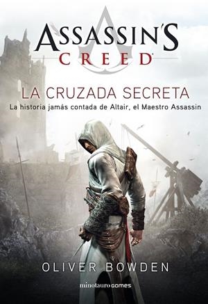 ASSASSIN'S CREED. SECRET CRUSADE | 9788445007792 | BOWDEN, OLIVER