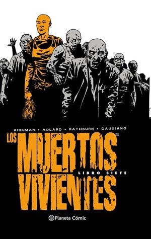MUERTOS VIVIENTES, LOS - INTEGRAL 07 | 9788491532613 | KIRKMAN, ROBERT / ADLARD, CHARLIE