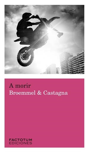 A MORIR | 9789874621832 | BROEMMEL / CASTAGNA