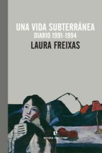 UNA VIDA SUBTERRANEA | 9788415217466 | FREIXAS, LAURA