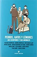 PERROS GATOS Y LEMURES | 9788415217145 | PUÉRTOLAS, SOLEDAD/TRAPIELLO, ANDRÉS/LLOP, JOSÉ CARLOS/CASTRO, ANTÓN/MARTÍNEZ DE PISÓN, IGNACIO/IBÁÑ