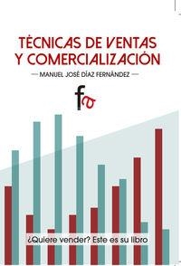 TECNICAS DE VENTAS Y COMERCIALIZACION | 9788490880388 | DIAZ FERNANDEZ, MANUEL JOSE